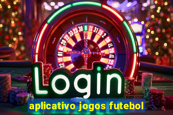 aplicativo jogos futebol